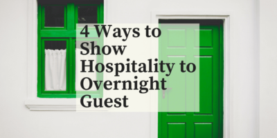 4 ways to show hospitality to overnight guest