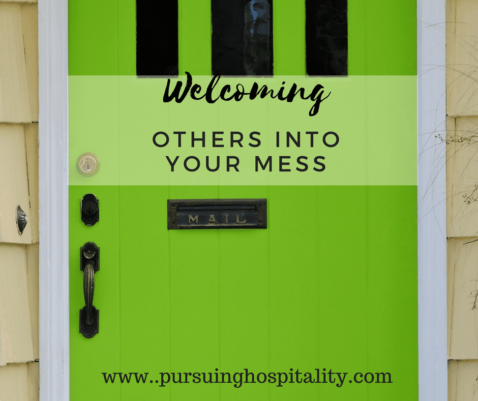 Welcoming Others into Your Mess