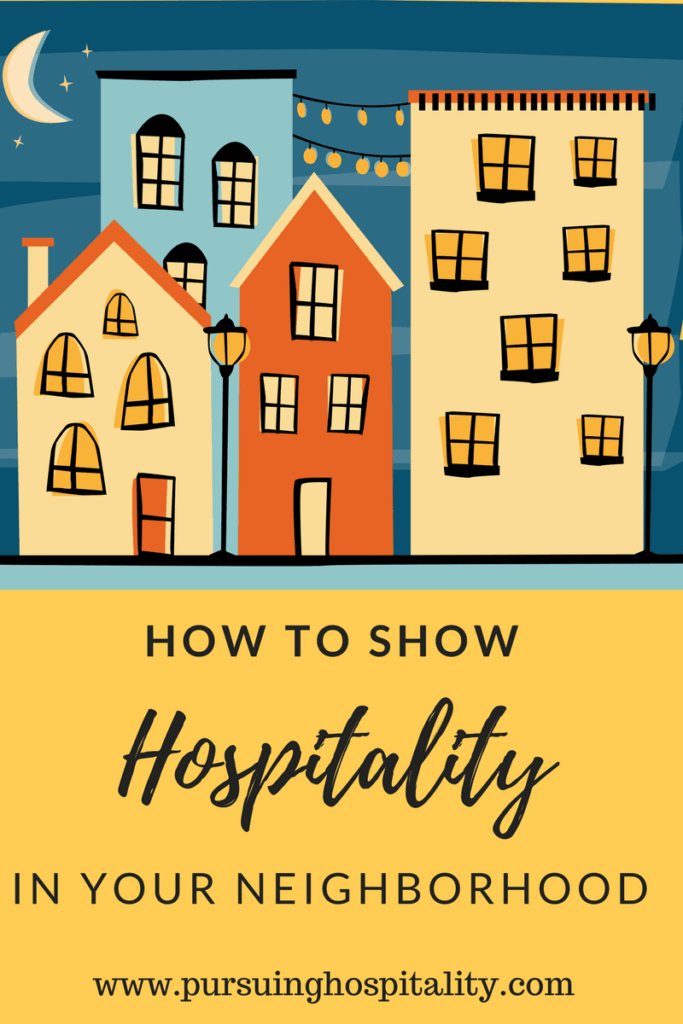 How to show Hospitality in your neighborhood