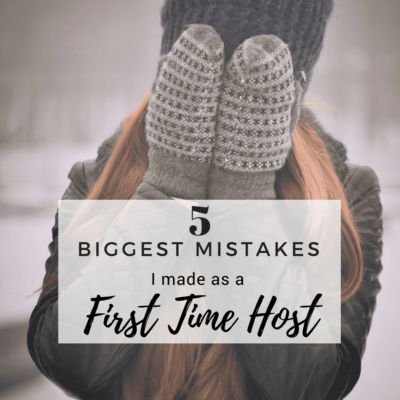 5 Biggest Mistakes I made as a First time host