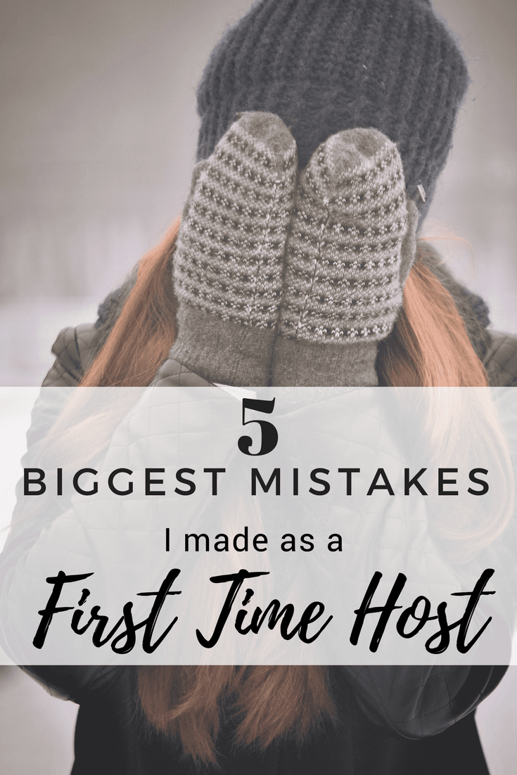 5 Biggest Mistakes I made as a first time host