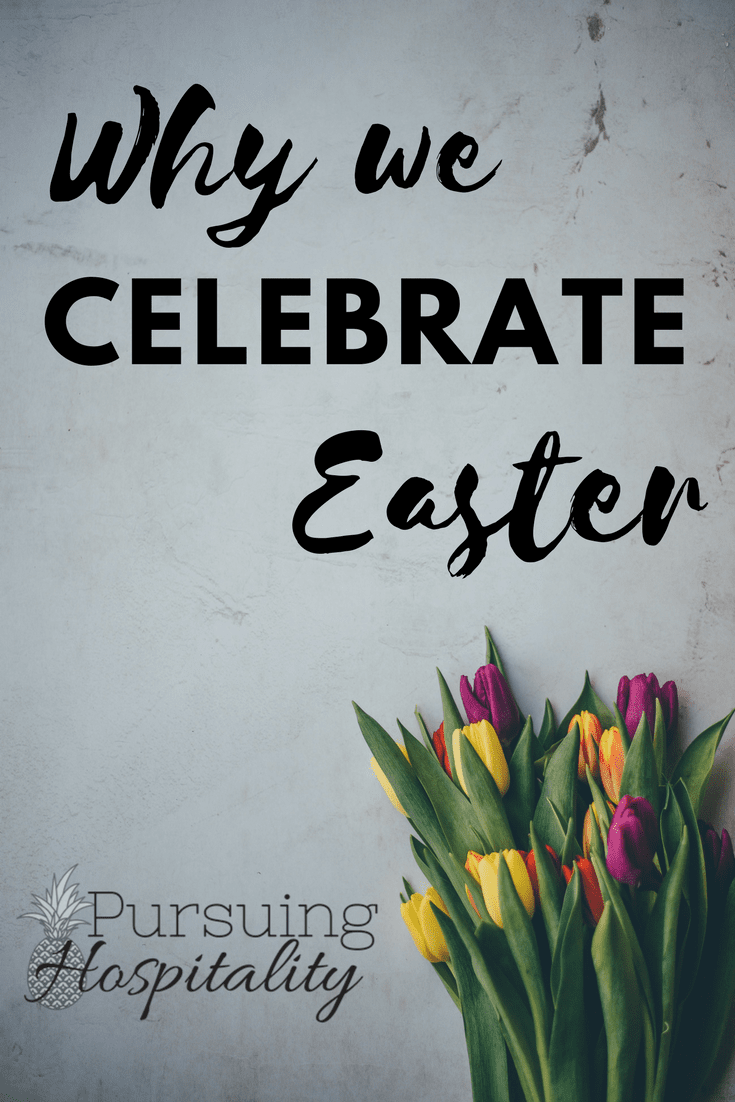 Why Do We Celebrate Easter?