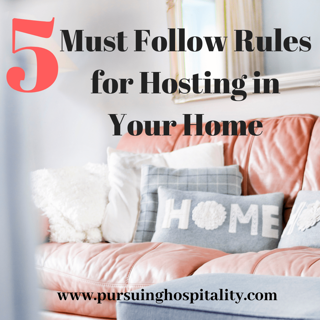 5 Must Follow Rules for Hosting In Your Home