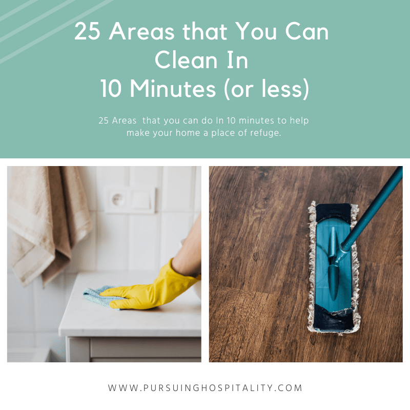 25 Areas You Can Clean in 10 Minutes or Less