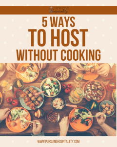 5 Ways to host without cooking table with guest around it eating
