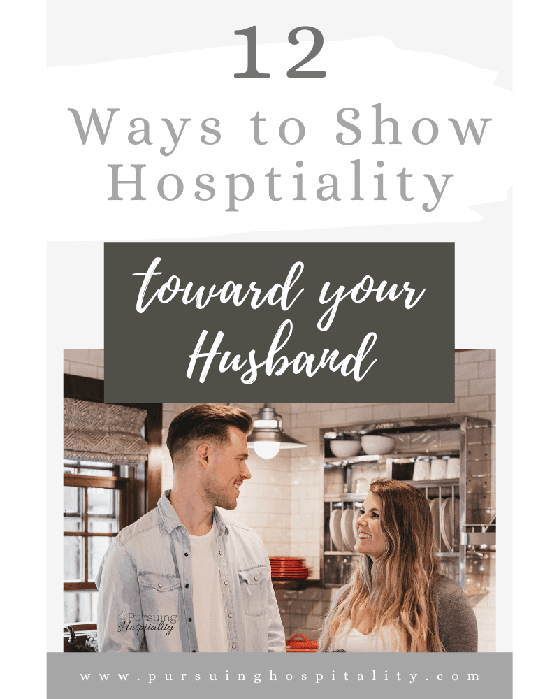 12 Ways to Show Loving Hospitality To Your Husband
