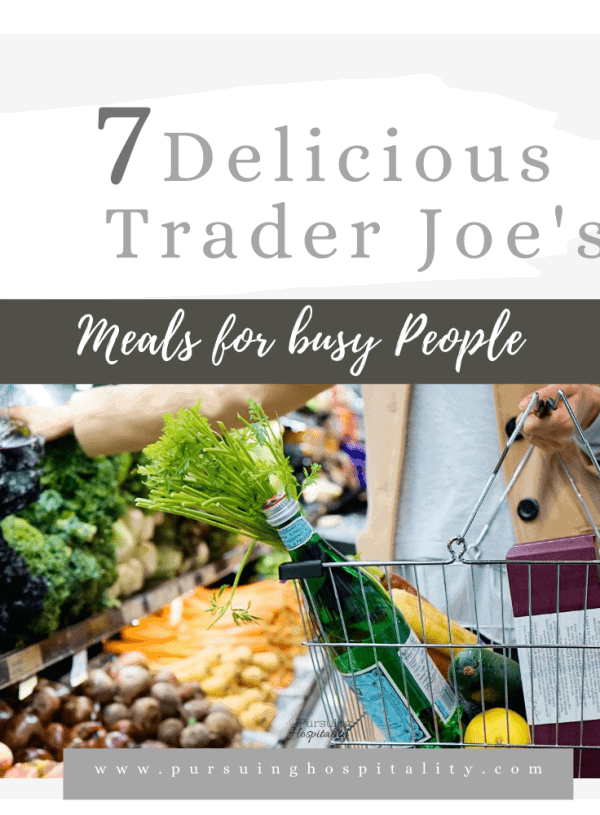 7 Delicious Trader Joe’s Meals for Busy People
