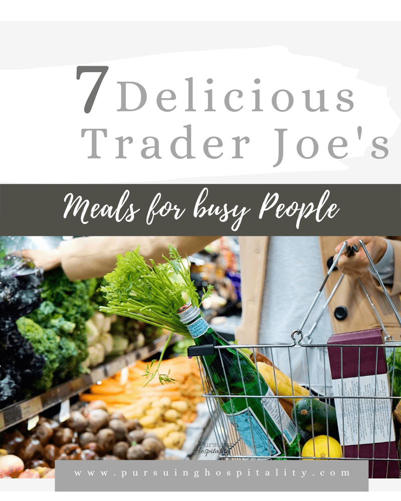 7 Delicious Trader Joe’s Meals for Busy People