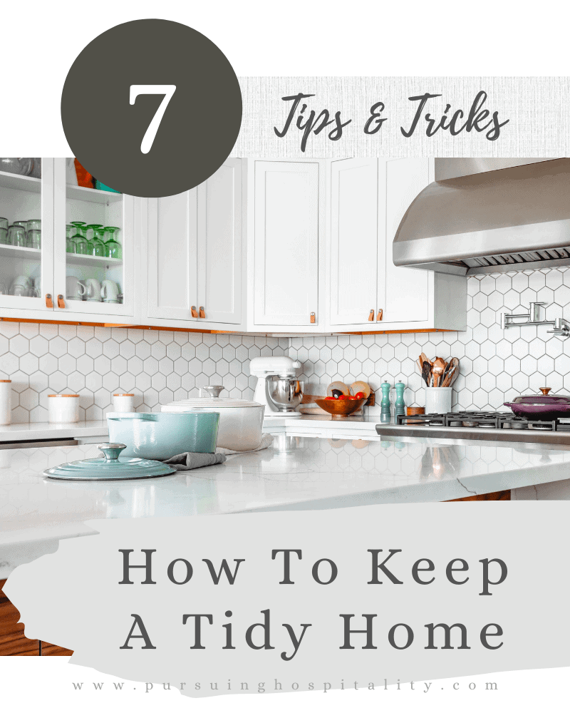 How To Keep A Tidy Home: 7 Tips and Tricks
