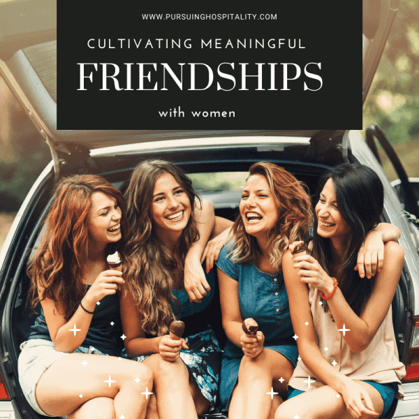 Cultivate Meaningful Friendships with Women
