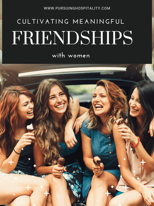 Cultivate Meaningful Friendships with Women