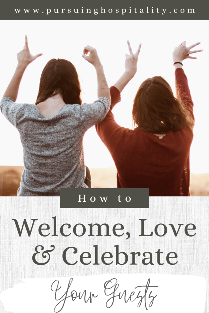 How to Welcome Love and Celebrate Your Guests