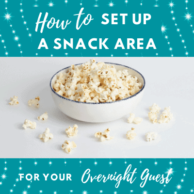 How to set up a Snack area for your overnight guest